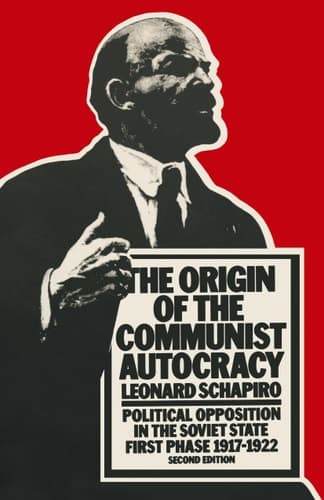 The Origin of the Communist Autocracy Political Opposition in the Soviet State First Phase · 1917–1922
