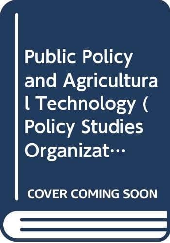 Public Policy and Agricultural Technology (Policy Studies Organization Series)