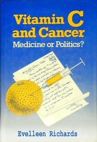 Vitamin C and Cancer Medicine Or Politics?