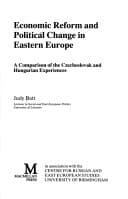 Economic reform and political change in Eastern Europe: A comparison of the Czechoslovak and Hungarian experiences (Studies in Soviet history and society)