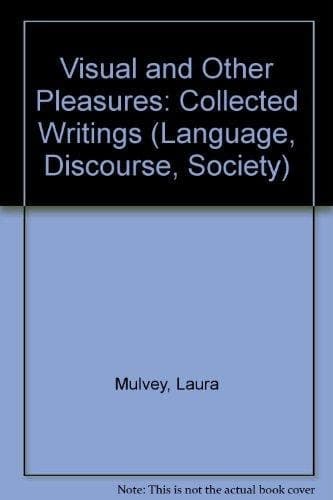 Visual and other pleasures (Language, discourse, society)