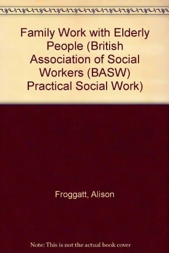 Family Work with Elderly People (BASW Practical Social Work Series)
