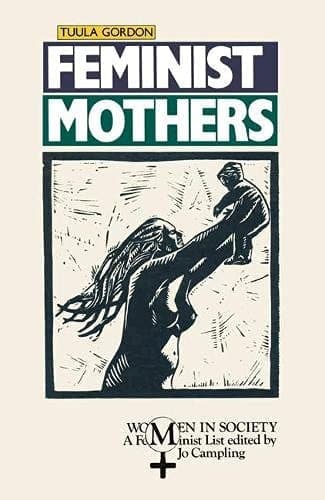 Feminist Mothers (Women in Society)