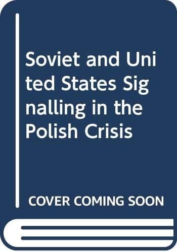 Soviet and United States Signalling in the Polish Crisis