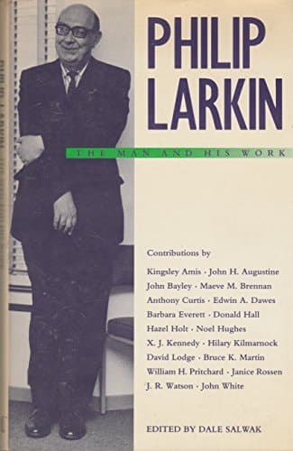Philip Larkin: the man and his work