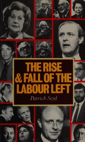 The Rise and Fall of the Labour Left