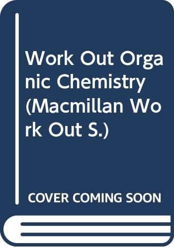 Work Out Organic Chemistry