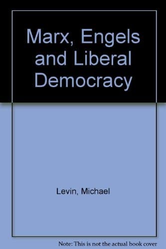 Marx, Engels and Liberal Democracy