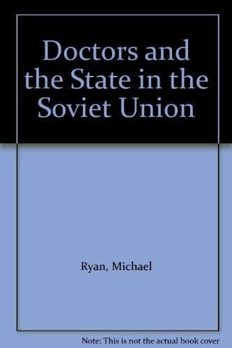 Doctors and the State in the Soviet Union