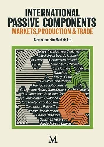 International Passive Components Markets, Production & Trade
