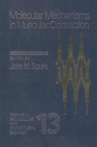 Molecular Mechanisms of Muscular Contraction (Topics in Molecular and Structural Biology)