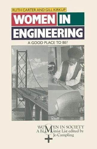 Women in engineering: A good place to be? (Women in society)
