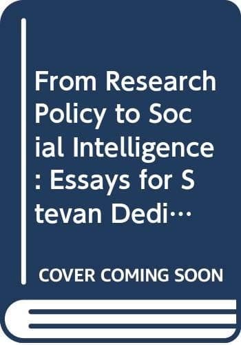 From Research Policy to Social Intelligence: Essays for Stevan Dedijer