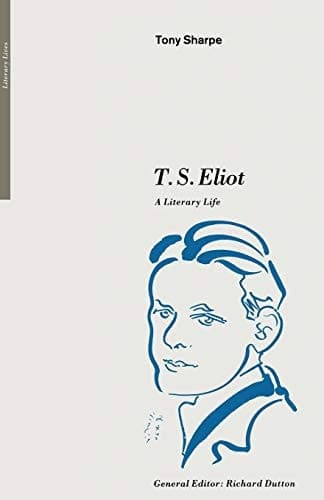 T.S.Eliot: A Literary Life (Macmillan Literary Lives)