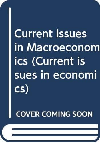 Current Issues in Macroeconomics.