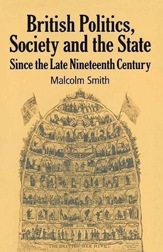 British politics, society, and the state since the late nineteenth century