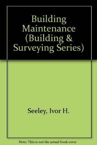 Building Maintenance (Macmillan Building and Surveying Series)