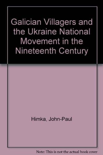 Galician Villagers and the Ukrainian National Movement in the Nineteenth Century