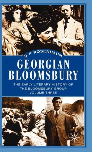 Georgian Bloomsbury Volume 3: The Early Literary History of the Bloomsbury Group, 1910–1914