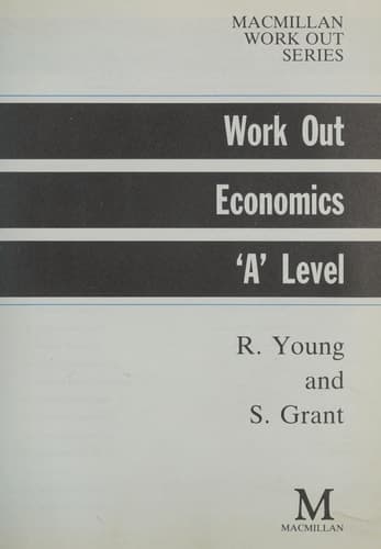 Work Out Economics 'A' Level