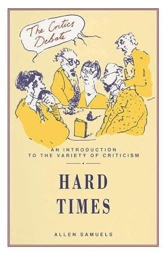 Hard times: An introduction to the variety of criticism (The critics debate)