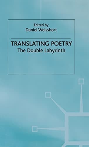 Translating Poetry: The Double Labyrinth