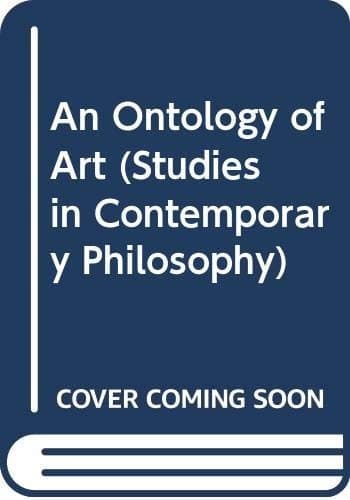 An Ontology of Art (Studies in Contemporary Philosophy)