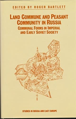 Land Commune and Peasant Community in Russia (Studies in Russia & East Europe)