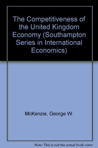 The Competitiveness of the Uk Economy (Southampton Series in International Economics)