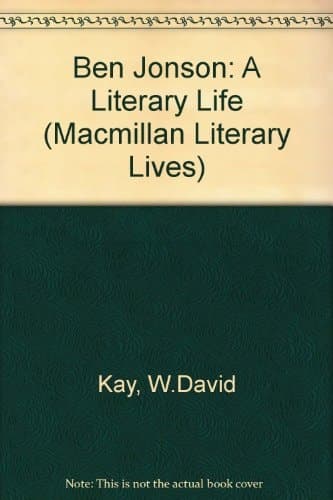 Ben Jonson A Literary Life