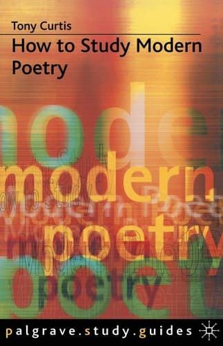 How to Study Modern Poetry (Bloomsbury Study Skills, 67)