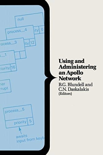 Using and Administering an Apollo Network (Macmillan Computer Science Series)