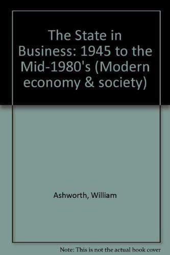 The state in business: 1945 to the mid 1980s (Modern economy and society)