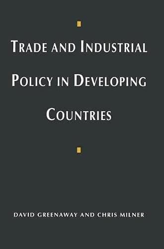 Trade and Industrial Policy in Developing Countries A Manual of Policy Analysis
