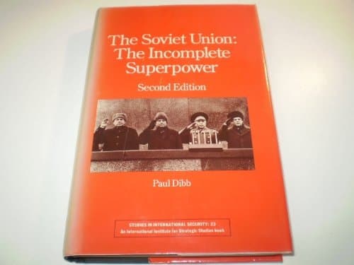 The Soviet Union: The Incomplete Superpower (Studies in International Security)