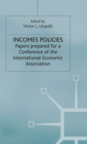 Incomes Policies Papers prepared for a Conference of the International Economic Association