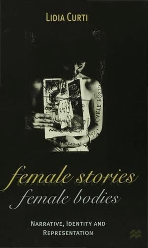 Female Stories, Female Bodies Narrative, Identity and Representation