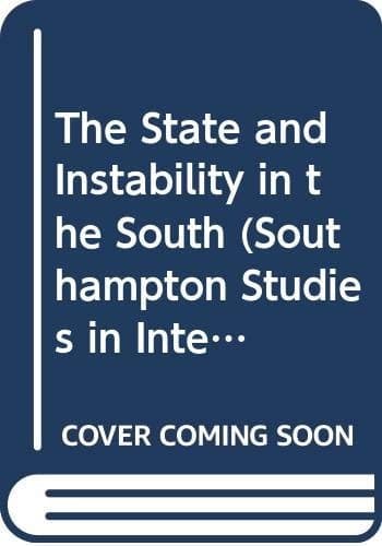 The State and Instability in the South (Southampton Studies in International Policy)