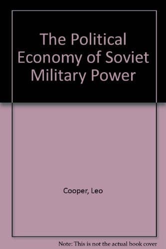 The Political Economy of Soviet Military Power