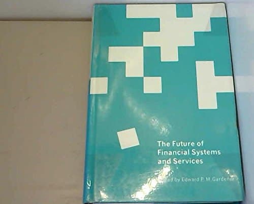 The Future of financial systems and services: Essays in honour of Jack Revell