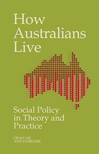 How Australians Live Social Policy in Theory and Practice