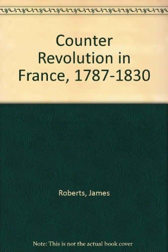 The Counter-revolution in France 1787-1830