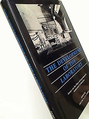 The Development of the laboratory: Essays on the place of experiment in industrial civilization