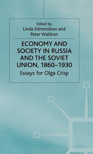 Economy and Society in Russia and the Soviet Union, 1860–1930 Essays for Olga Crisp