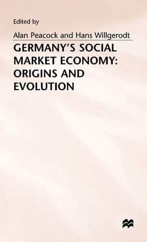 Germany's Social Market Economy: Origins and Evolution (Trade Policy Research Centre)