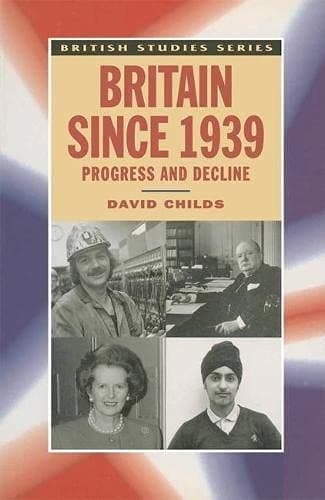 Britain Since 1939 Progress and Decline