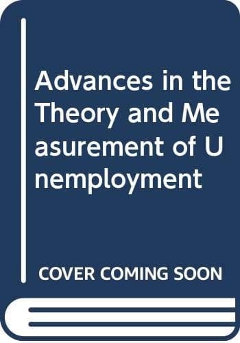 Advances in the Theory and Measurement of Unemployment