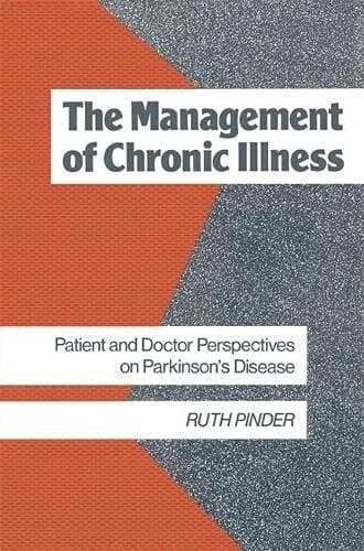 The Management of Chronic Illness Patient and Doctor Perspectives on Parkinson's Disease