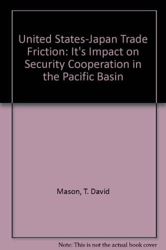 US-Japan Trade Friction: Its Impact on Security Cooperation in the Pacific Bowl