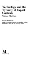 Technology and the Tyranny of Export Controls: Whisper Who Dares